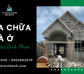 KIẾN THÀNH CHUYÊN CUNG CẤP DỊCH VỤ SỬA CHỮA NHÀ Ở TẠI BÌNH PHƯỚC