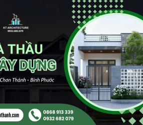 NHÀ THẦU XÂY DỰNG NHÀ Ở TẠI CHƠN THÀNH BÌNH PHƯỚC - KIẾN TẠO MÁI ẤM LÂU DÀI